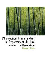 L'Instruction Primaire dans le Département du Jura Pendant la Révolution,1103302116,9781103302116