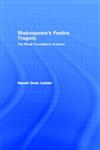 Shakespeare's Festive Tragedy: The Ritual Foundations of Genre,0415131839,9780415131834