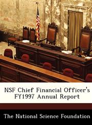 NSF Chief Financial Officer's FY1997 Annual Report,1249124263,9781249124269