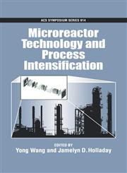 Microreactor Technology and Process Intensification Acsss 914,0841239231,9780841239234
