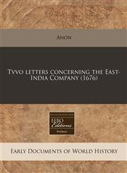 Tvvo letters concerning the East-India Company (1676),1240794584,9781240794584