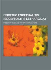 Epidemic Encephalitis (Encephalitis Lethargica),1230201238,9781230201238