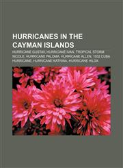 Hurricanes in the Cayman Islands Hurricane Gustav, Hurricane Ivan, Tropical Storm Nicole, Hurricane Paloma, Hurricane Allen,1155208773,9781155208770