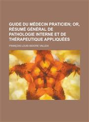 Guide Du Medecin Praticien,1154679748,9781154679748
