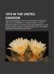 1970 in the United Kingdom Labour Government 1964-1970, Ministry of Housing and Local Government v Sharp, Bushell v Faith,1157698026,9781157698029