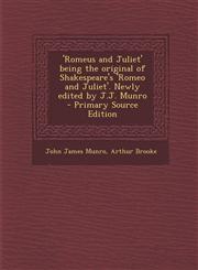 'Romeus and Juliet' being the original of Shakespeare's 'Romeo and Juliet'. Newly edited by J.J. Munro  - Primary Source Edition,1295792362,9781295792368
