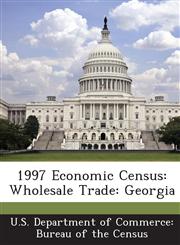 1997 Economic Census Wholesale Trade: Georgia,1288599927,9781288599929
