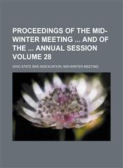 Proceedings of the mid-winter meeting  and of the  annual session Volume 28,1154242897,9781154242898