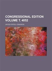 Congressional edition Volume т. 4052,123648696X,9781236486967