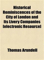 Historical Reminiscences of the City of London and Its Livery Companies [electronic Resource],1152940678,9781152940673