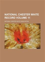 National Chester White record Volume 11,1130818586,9781130818581