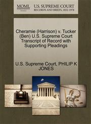 Cheramie (Harrison) v. Tucker (Ben) U.S. Supreme Court Transcript of Record with Supporting Pleadings,1270615254,9781270615255