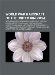 World War II aircraft of the United Kingdom World War II British bombers, World War II British patrol aircraft,1158002068,9781158002061
