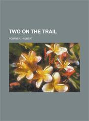 Two on the Trail,1153788195,9781153788199