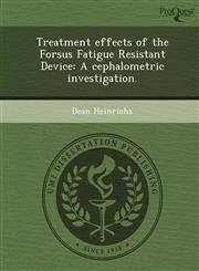 Treatment effects of the Forsus Fatigue Resistant Device A cephalometric investigation.,1248983327,9781248983324
