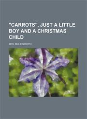 "Carrots", Just a little boy and A Christmas child,1154655679,9781154655674