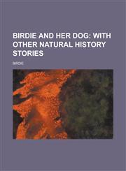 Birdie and Her Dog,123438566X,9781234385668