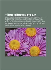 Turk Burokratlar Ba Bakanl K Muste AR Yard MC Lar, Ba Bakanl K Mu Avirleri, Cumhurba Kanl Devlet Denetleme Kurulu Uyeleri,1233402943,9781233402946
