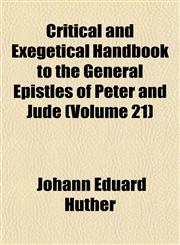 Critical and Exegetical Handbook to the General Epistles of Peter and Jude (Volume 21),1153335158,9781153335157