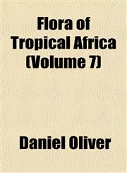 Flora of Tropical Africa (Volume 7),1152915681,9781152915688