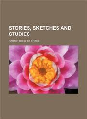 Stories, Sketches and Studies,1150289317,9781150289316
