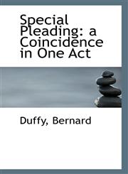 Special Pleading a Coincidence in One Act,1113304219,9781113304216