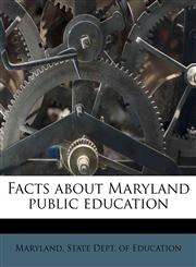 Facts about Maryland public education,117861283X,9781178612837