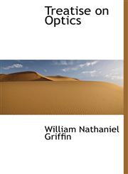 Treatise on Optics,1116852543,9781116852547