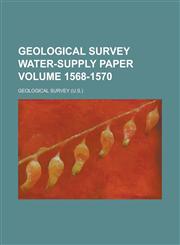 Geological Survey Water-Supply Paper Volume 1568-1570,1234052105,9781234052102