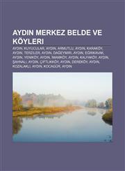 Aydın merkez belde ve köyleri Aydın, Kuyucular, Aydın, Armutlu, Aydın, Karaköy, Aydın, Terziler, Aydın, Dağeymiri, Aydın, Eğrikavak, Aydın,1232920657,9781232920656