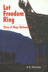 Let Freedom Ring Story of Naga Nationalism 2nd Edition,8185002622,9788185002620