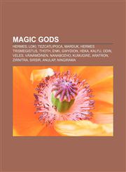 Magic gods Hermes, Loki, Tezcatlipoca, Marduk, Hermes Trismegistus, Thoth, Enki, Gwydion, Heka, Kalfu, Odin, Veles, Väinämöinen, Nanabozho,1155368665,9781155368665