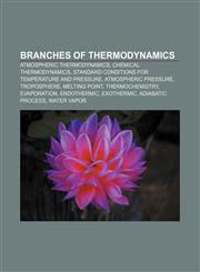 Branches of thermodynamics Atmospheric thermodynamics, Chemical thermodynamics, Standard conditions for temperature and pressure,1158229976,9781158229970