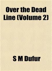 Over the Dead Line (Volume 2),1153075989,9781153075985