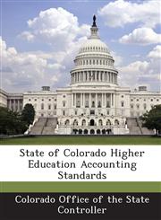 State of Colorado Higher Education Accounting Standards,1288930720,9781288930722