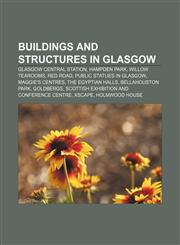 Buildings and structures in Glasgow Glasgow Central station, Hampden Park, Willow Tearooms, Red Road, Public statues in Glasgow,1157680623,9781157680628