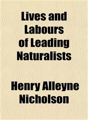 Lives and Labours of Leading Naturalists,1152163221,9781152163225