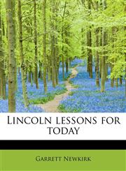 Lincoln lessons for today,1115054457,9781115054454