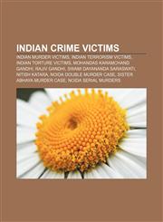 Indian crime victims Indian murder victims, Indian terrorism victims, Indian torture victims, Mohandas Karamchand Gandhi, Rajiv Gandhi,1158003331,9781158003334