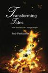Transforming Tales How Stories Can Change People,1843109743,9781843109747