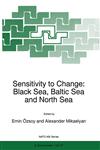 Sensitivity to Change Black Sea, Baltic Sea and North Sea,0792345355,9780792345350