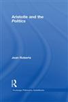 Routledge Philosophy Guidebook to Aristotle and the Politics,041516575X,9780415165754