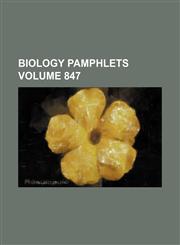Biology Pamphlets Volume 847,1231178817,9781231178812