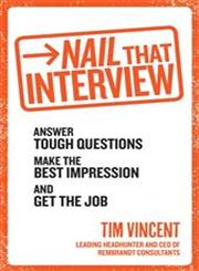 Nail That Interview Answer Tough Questions, Make the Best Impression, And Get the Job,1448175917,9781448175918