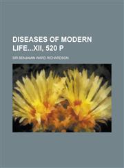 Diseases of Modern Lifexii, 520 P,1234134632,9781234134631