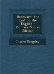 Hereward, the Last of the English - Primary Source Edition,1287961851,9781287961857