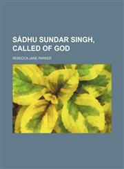 Sádhu Sundar Singh, called of God,1151815950,9781151815958