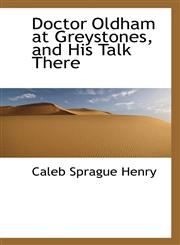 Doctor Oldham at Greystones, and His Talk There,1115449354,9781115449359