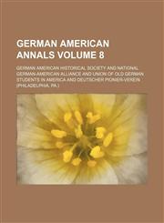 German American annals Volume 8,1152266020,9781152266025