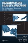 Engineering Design Reliability Applications For The Aerospace, Automotive, and Ship Industries,1420051326,9781420051322